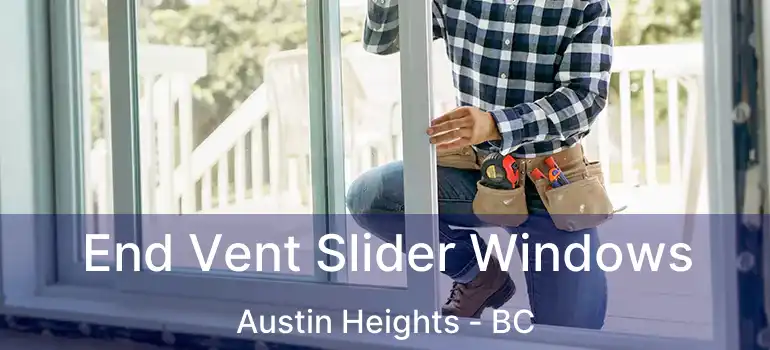  End Vent Slider Windows Austin Heights - BC