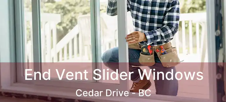  End Vent Slider Windows Cedar Drive - BC