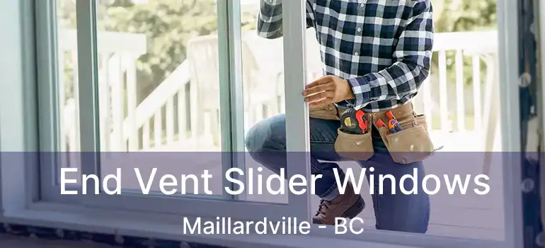  End Vent Slider Windows Maillardville - BC