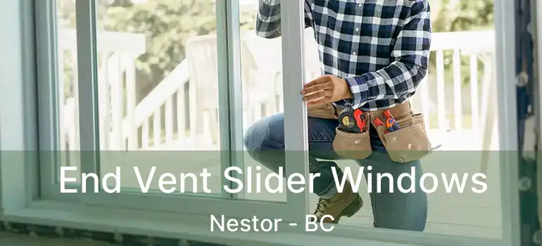  End Vent Slider Windows Nestor - BC