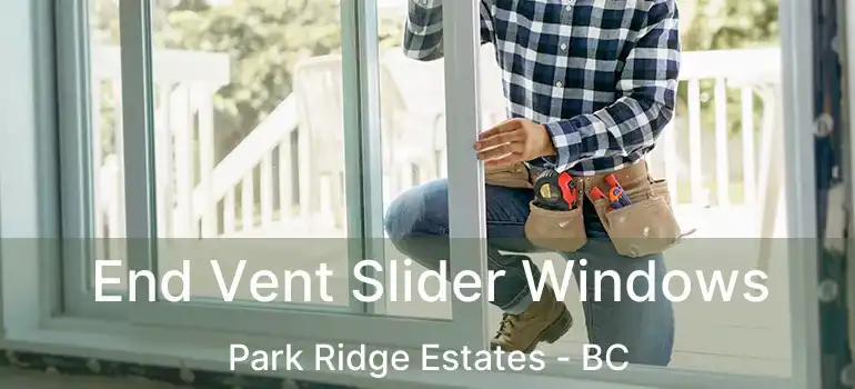  End Vent Slider Windows Park Ridge Estates - BC