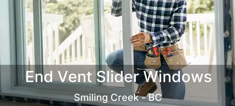  End Vent Slider Windows Smiling Creek - BC