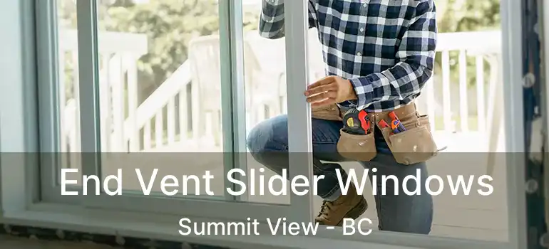  End Vent Slider Windows Summit View - BC