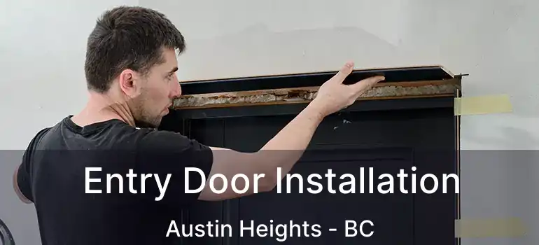  Entry Door Installation Austin Heights - BC