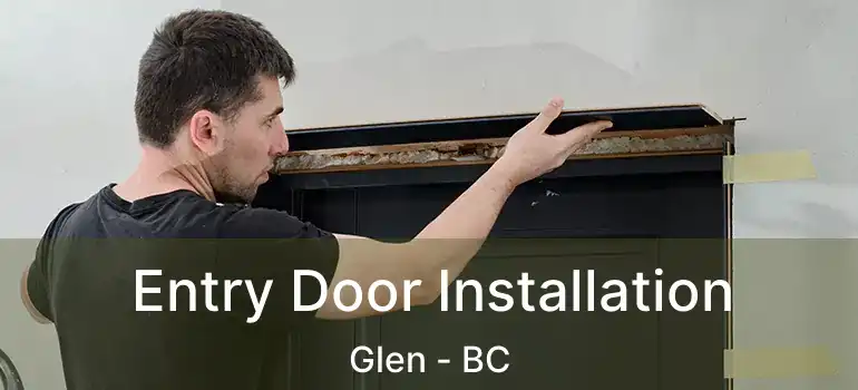  Entry Door Installation Glen - BC