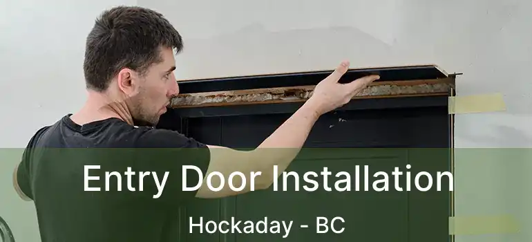  Entry Door Installation Hockaday - BC