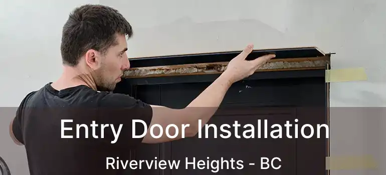  Entry Door Installation Riverview Heights - BC