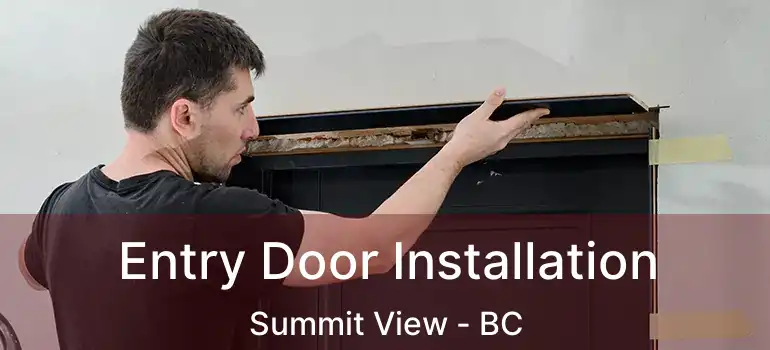  Entry Door Installation Summit View - BC