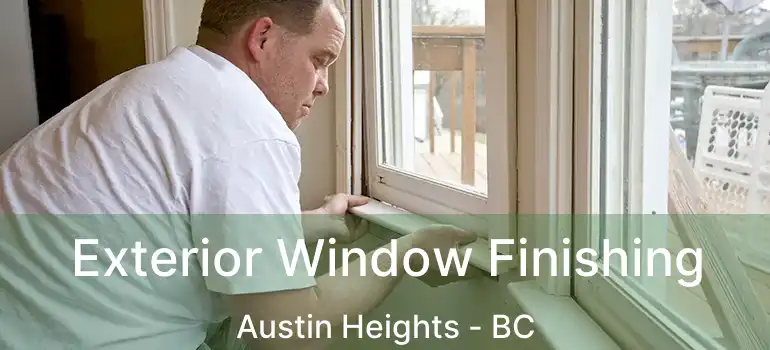  Exterior Window Finishing Austin Heights - BC