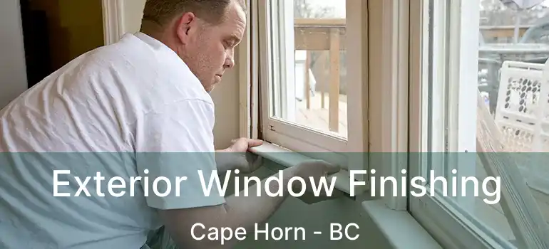 Exterior Window Finishing Cape Horn - BC