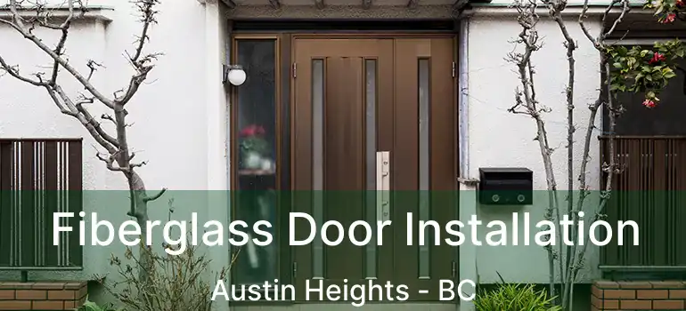  Fiberglass Door Installation Austin Heights - BC