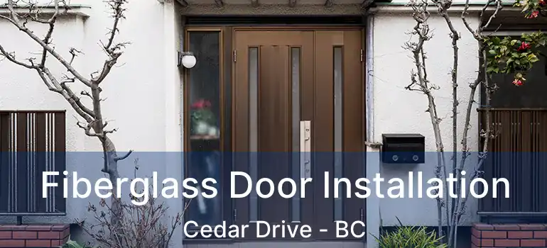  Fiberglass Door Installation Cedar Drive - BC