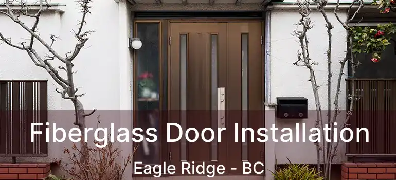  Fiberglass Door Installation Eagle Ridge - BC