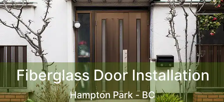  Fiberglass Door Installation Hampton Park - BC