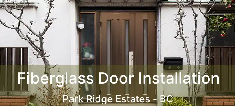  Fiberglass Door Installation Park Ridge Estates - BC