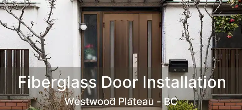  Fiberglass Door Installation Westwood Plateau - BC