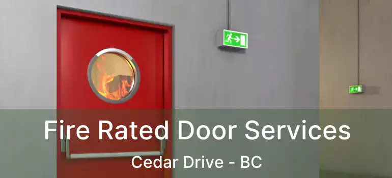  Fire Rated Door Services Cedar Drive - BC