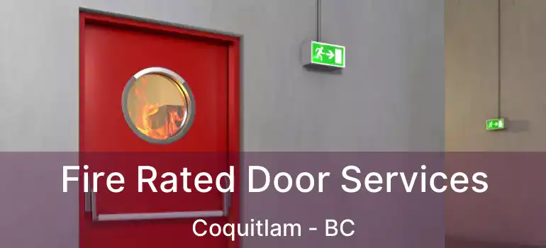  Fire Rated Door Services Coquitlam - BC