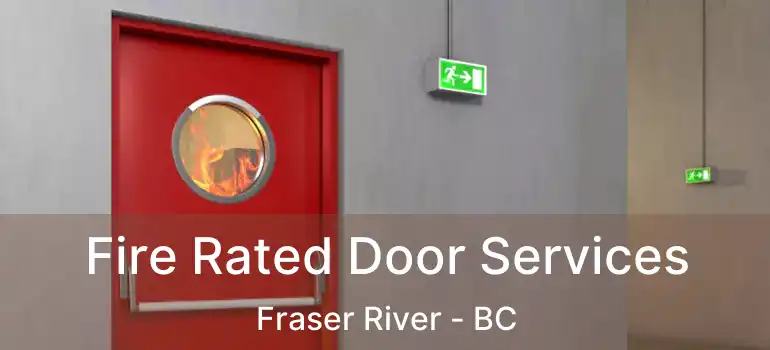  Fire Rated Door Services Fraser River - BC