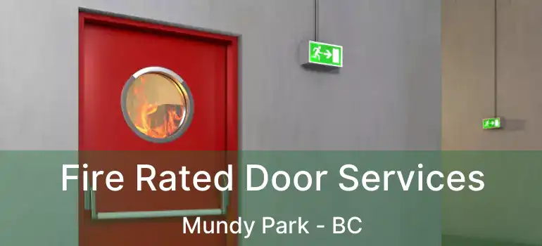  Fire Rated Door Services Mundy Park - BC