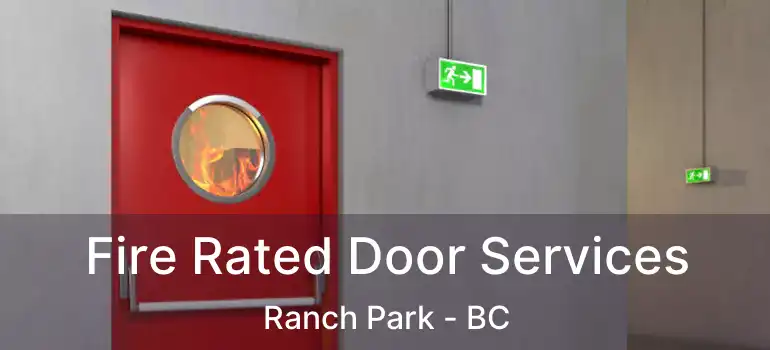  Fire Rated Door Services Ranch Park - BC