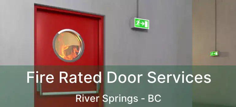  Fire Rated Door Services River Springs - BC