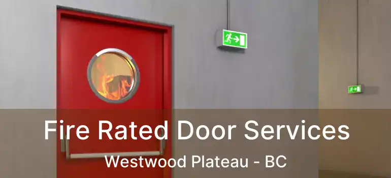  Fire Rated Door Services Westwood Plateau - BC