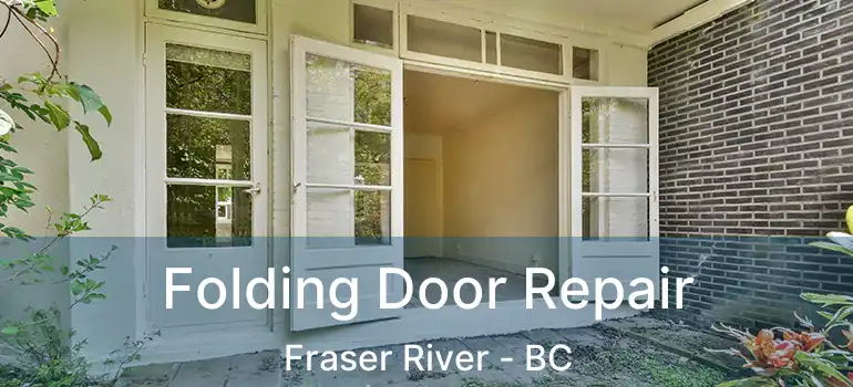  Folding Door Repair Fraser River - BC