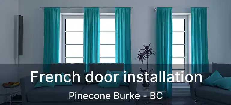  French door installation Pinecone Burke - BC