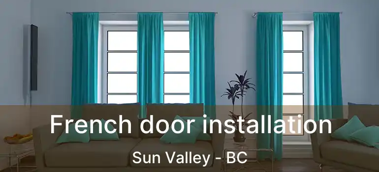  French door installation Sun Valley - BC