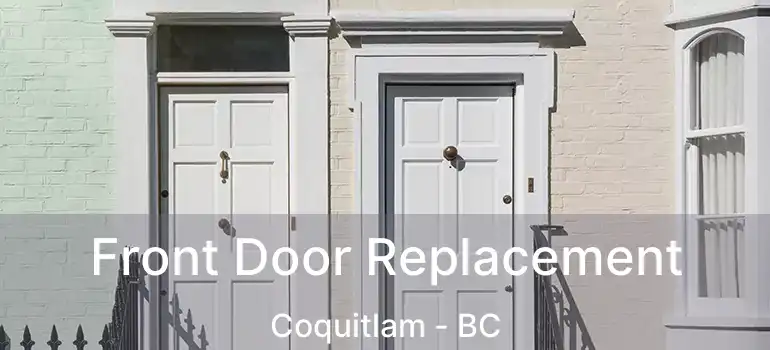  Front Door Replacement Coquitlam - BC