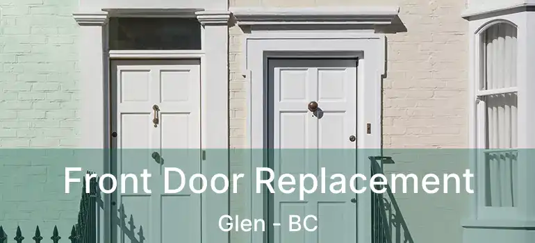  Front Door Replacement Glen - BC