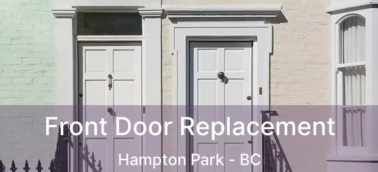  Front Door Replacement Hampton Park - BC