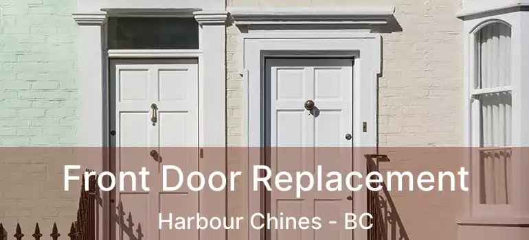  Front Door Replacement Harbour Chines - BC