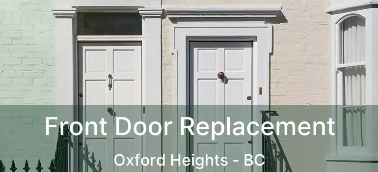  Front Door Replacement Oxford Heights - BC