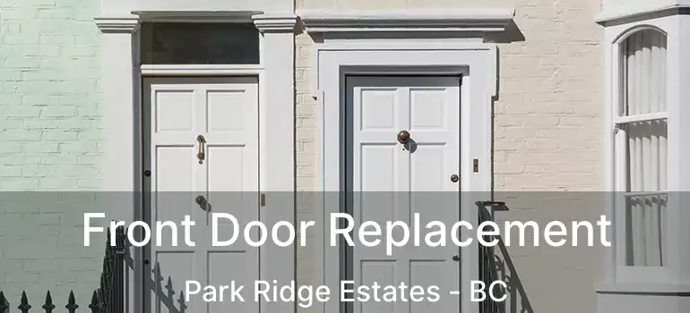  Front Door Replacement Park Ridge Estates - BC