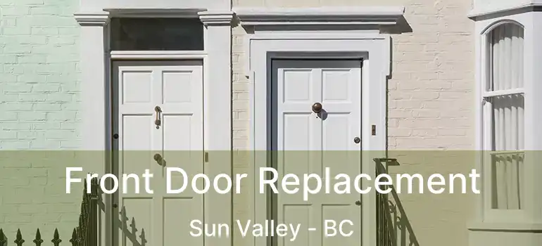  Front Door Replacement Sun Valley - BC