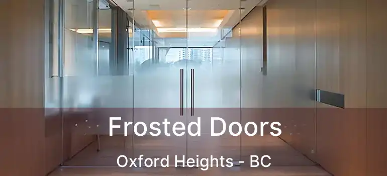  Frosted Doors Oxford Heights - BC