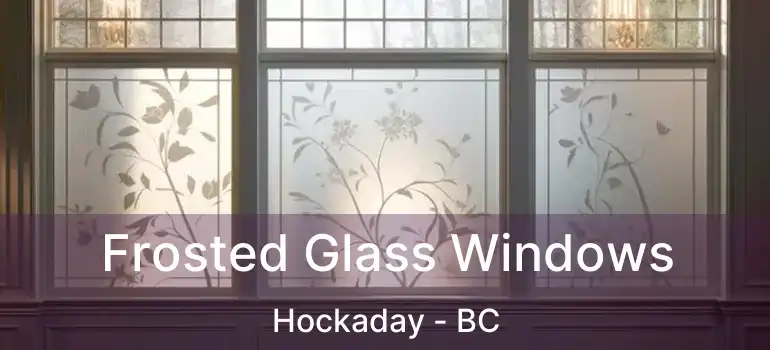 Frosted Glass Windows Hockaday - BC