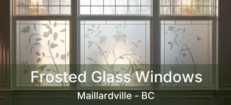  Frosted Glass Windows Maillardville - BC
