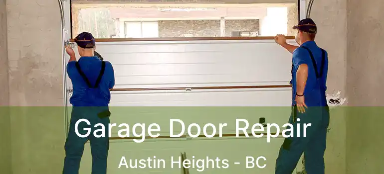 Garage Door Repair Austin Heights - BC