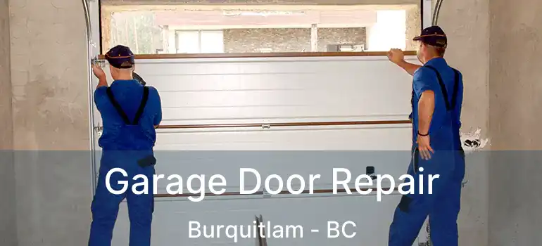  Garage Door Repair Burquitlam - BC