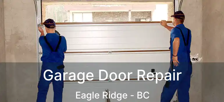  Garage Door Repair Eagle Ridge - BC
