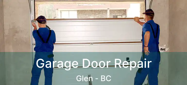  Garage Door Repair Glen - BC