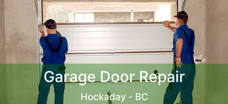  Garage Door Repair Hockaday - BC