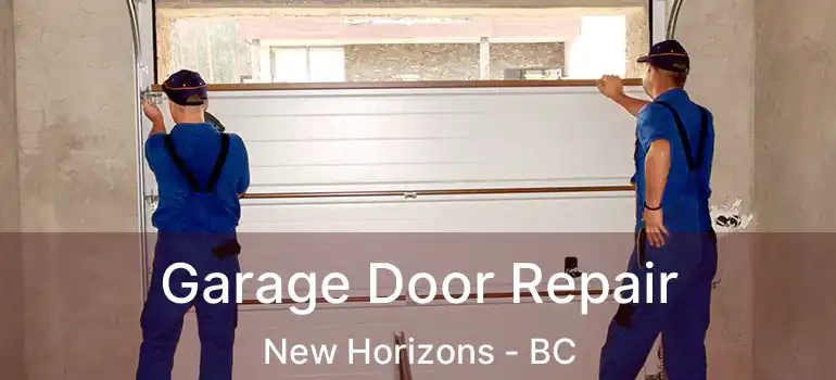  Garage Door Repair New Horizons - BC