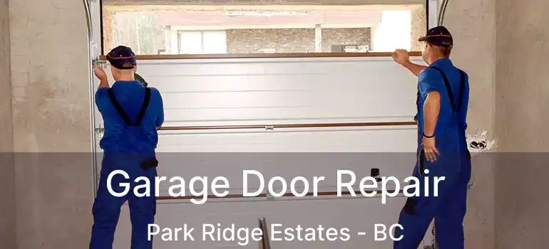  Garage Door Repair Park Ridge Estates - BC