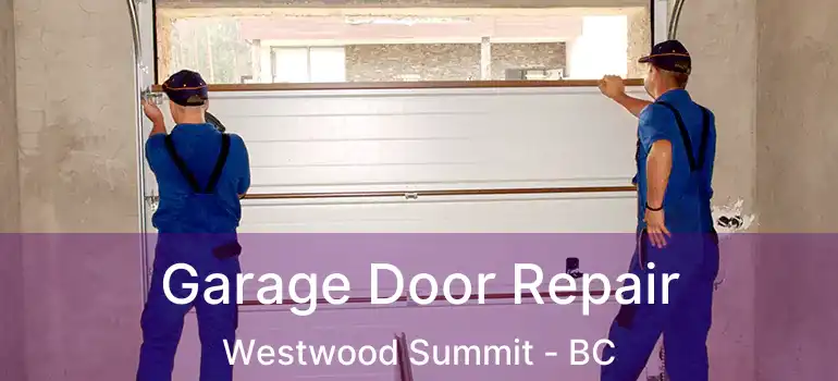  Garage Door Repair Westwood Summit - BC