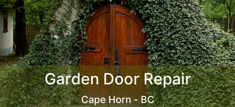  Garden Door Repair Cape Horn - BC