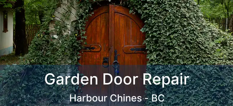  Garden Door Repair Harbour Chines - BC